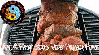 Sous Vide Que Hot and Fast Pulled Pork On The Kamado Joe Big Joe
