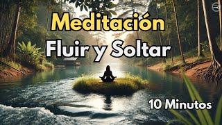 Meditación guiada 10 minutos fluyendo con la vida