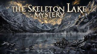 "The Skeleton Lake: A 1,000-Year-Old Mystery in the Himalayas"