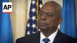 Lloyd Austin says US 'will get Ukraine what it needs' to fight Russia