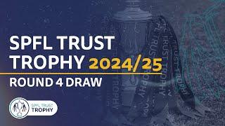 SPFL Trust Trophy 4th Round Draw