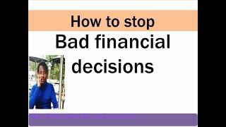 How to stop bad financial decision | Why we make bad financial decision even when we know better |