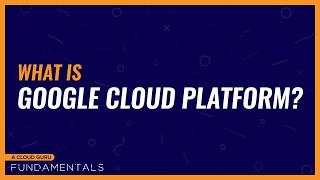 What is Google Cloud Platform?