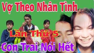 ️Vợ Theo Nhân Tình Lần Thứ 5 " Con Trai Nói Hết Sự Thật " Con Gái Nói Điều Này