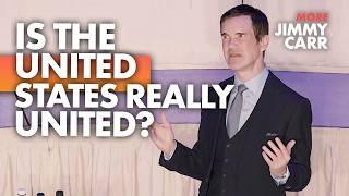 Is the United States Really United? | More Jimmy Carr