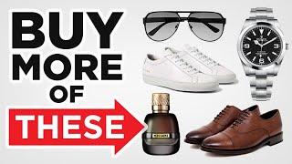 Buy Multiples? 10 Items EVERY Guy Needs To Own MORE Of (Level-Up Your Style)