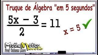 ALGEBRA TRICK - HOW TO SOLVE EQUATIONS IN 5 SECONDS - Prof Robson Liers