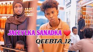 JACEYLKA SANADKA️QEEBTA_12 |MUSALSAL CUSUB 2024 |SOMALI TIKTOK CHANNEL