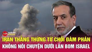 Tâm điểm quốc tế 21/6: Iran thẳng thừng từ chối đàm phán,không nói chuyện dưới làn bom Israel.Tin24h