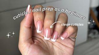 cuticle care & nail prep as a beginner