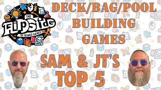 Sam & JT's Top 5 Deck/Bag/Pool Building Games