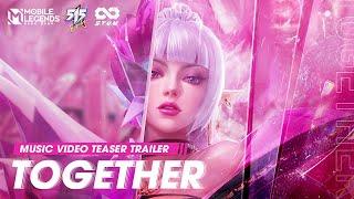 Together | Music Video Teaser Trailer | Mobile Legends: Bang Bang