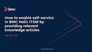 How to enable self-service in BMC Helix ITSM by providing relevant knowledge articles