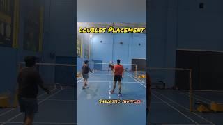 Placement| Badminton Doubles Placement| Badminton mens doubles| Sarcastic shuttler| Gaurav bharti