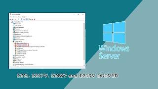 How To Installing Intel I211, I217V, I218V and I219V Ethernet Driver on Windows Server | Tutorial