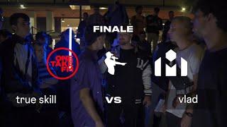 TRUE SKILL vs VLAD - Street Fighter Muretto x OneTake (Finale) - #freestyle #battle #onetake