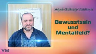 Bewusstsein und Mentalfeld - Zhyva-Heilkunst Ausbildung