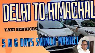 Hire Taxi for Services Delhi to Himachal | Shimla Manali Tours | Cabs For Himachal Holidays & Tours