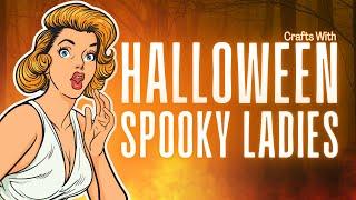HALLOWEEN Pin-Up Spooky Beauties Crafts For GIRL POWER