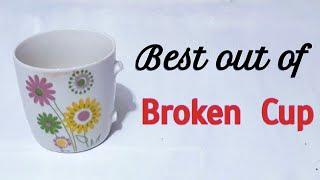 Best DIY craft ideas | Best use of waste broken cups | # DIY art and crafts | Waste cup reuse