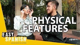 DESCRIBING PHYSICAL FEATURES | Easy Spanish 130