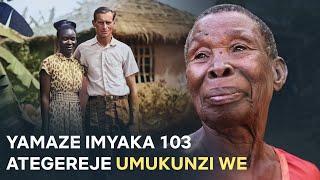 Maze Imyaka 103 Ntegereje umukunzi wanjye | Ndacyari isugi kugeza ubu