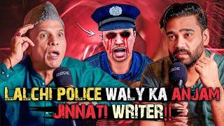 Jinnati Writer Or Laalchi Police Walay Par Bhoot Ka Hamla! | Ahmed Khan Podcast