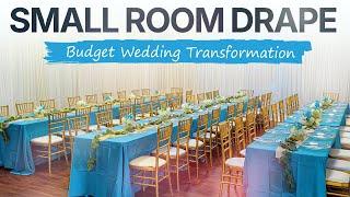 TRANSFORM ANY SMALL ROOM FOR A WEDDING (SPEND LESS ON DRAPING)