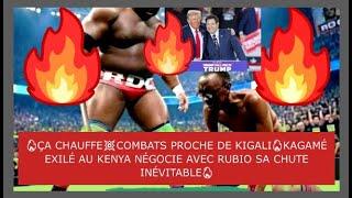 ÇA CHAUFFECOMBATS PROCHE DE KIGALIKAGAMÉ EXILÉ AU KENYA NÉGOCIE AVEC RUBIO SA CHUTE INÉVITABLE