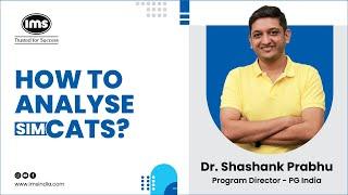 How to Analyze CAT Mock Test to maximize Score? IMS CAT Mock Tests | Shashank Prabhu