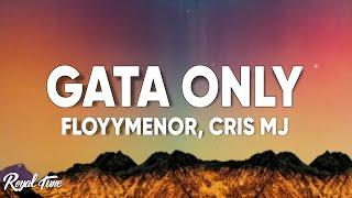 FloyyMenor, Cris MJ - GATA ONLY (Lyrics/Letra)