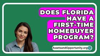 Does Florida Have A First-Time Homebuyer Program? - AssetsandOpportunity.org