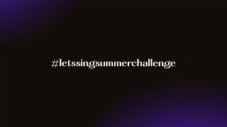 SUMMER CHALLENGE | #letssingsummerchallenge I Let's Sing