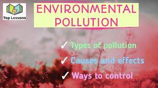 Environment Pollution | Types of Pollution | Pollution Control | Quick Revision