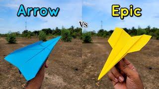 Arrow vs Epic Paper Airplanes Flying Comparison and Making Tutorial