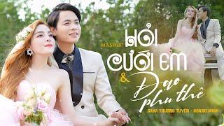 Mashup Hỏi Cưới Em & Đạo Phu Thê - Saka Trương Tuyền & Hoàng Minh | Official Music Video