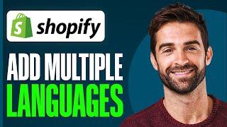 How to Add Multiple Languages to Your Shopify Store (2025)