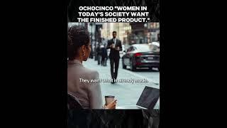 Ocho Cinco want men to know that today’s woman is out for themselves. ￼￼￼