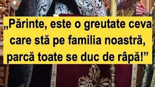 Este o greutate ceva care stă pe familia noastră, parcă toate se duc de râpă!