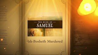 2 Samuel 4: Ish Bosheth Murdered | Bible Stories