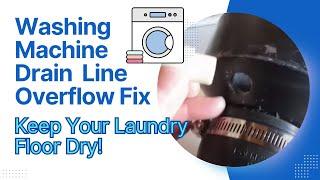 Washing Machine Drain Line Overflow Fix