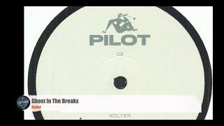 Kolter - Ghost In The Breaks [Pilot]