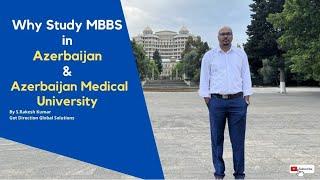 STUDY MBBS IN AZERBAIJAN !! Why Azerbaijan & Azerbaijan Medical University ( AMU ) by Rakesh Kumar