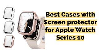 Top Apple Watch Series 10 cases with screen protector