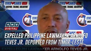 Expelled Philippine lawmaker Arnolfo Teves Jr. deported from Timor-Leste | ANC
