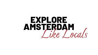 Explore Amsterdam Like Locals