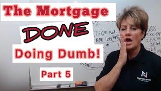 DONE Doing DUMB! #mortgages #velocitybanking