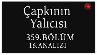 Çapkın Yalıcısı 359. Bölüm 16. Analizi | Berestezn İkği bar Konalr !