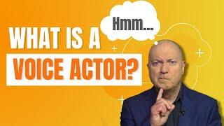 What is a Voice Actor? This Video will Answer All Your Questions! + FREE A-Z of Voice Acting