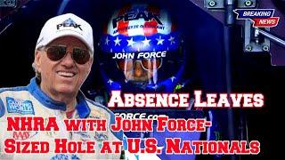 Absence Leaves NHRA with John Force-Sized Hole at U.S. Nationals